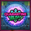 Quarantine Rush